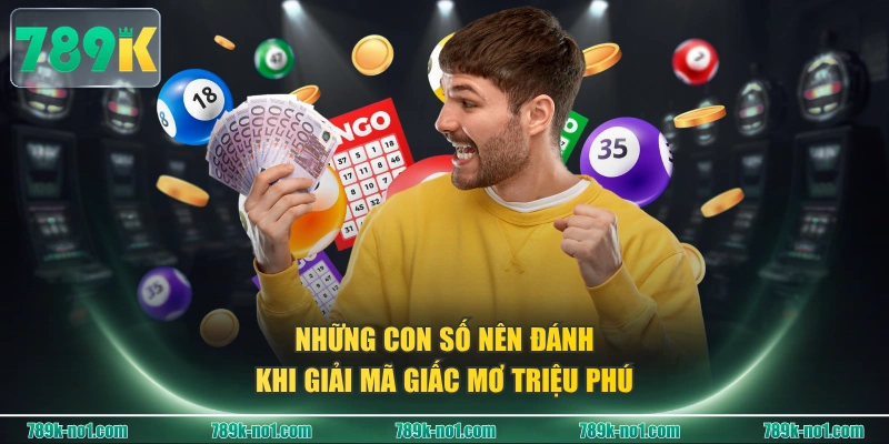Những con số nên đánh khi giải mã giấc mơ triệu phú
